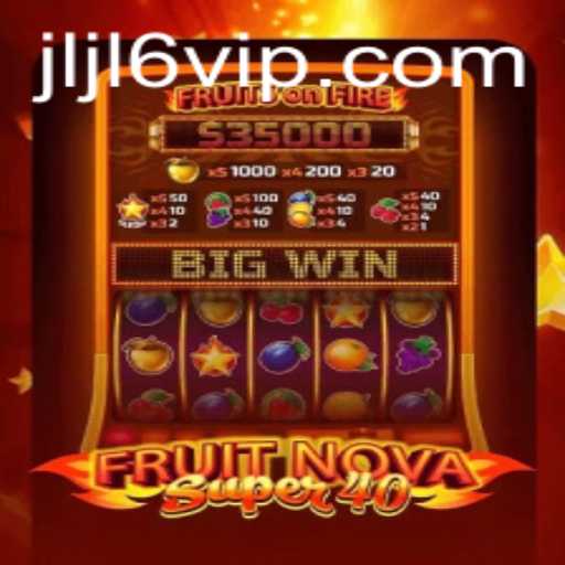 Exploring FruitNovaSuper40: A Dive into the Thrilling World of Casino Gaming
